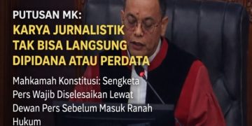 MK Tegaskan Wartawan Tak Bisa Langsung Dituntut Pidana atau Perdata atas Karya Jurnalistiknya