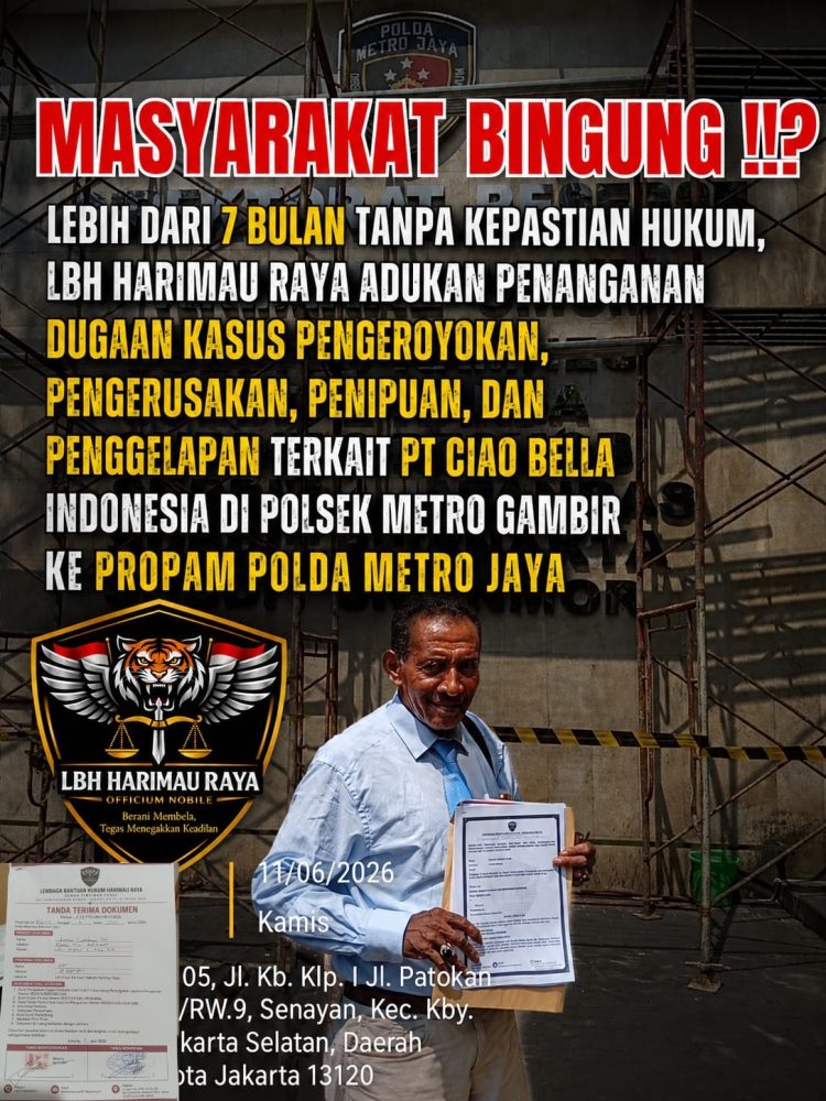 7 Bulan Lebih Tanpa Kepastian Hukum, LBH Harimau Raya Laporkan Penanganan Kasus PT Ciao Bella Indonesia ke Propam Polda Metro Jaya