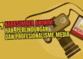 Dewan Pers Tegaskan Perlindungan Narasumber Dijamin UU Pers Lewat Hak Tolak