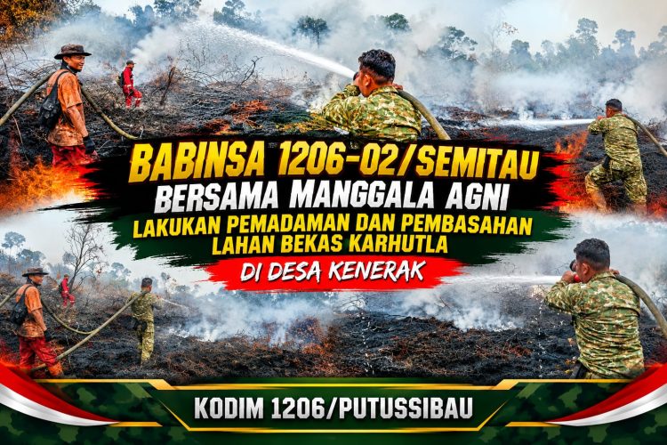Babinsa Koramil 1206-02/Semitau Bersama Manggala Agni Lakukan Pemadaman dan Pembasahan Lahan Bekas Karhutla di Desa Kenerak